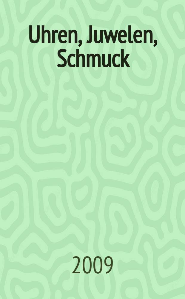 Uhren, Juwelen, Schmuck : Forum für die gesamte Uhren-Gold- und Silberwaren-Wirtschaft. Begr. als Die Uhr. Organ des Zentralverbandes der Uhrmacher... 2009, № 3