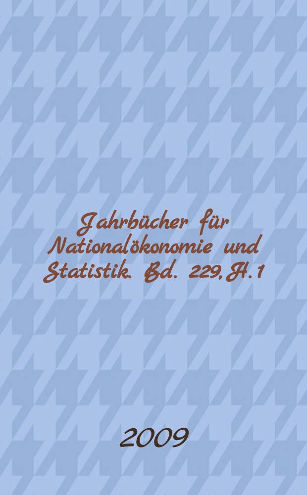 Jahrbücher für Nationalökonomie und Statistik. Bd. 229, H. 1