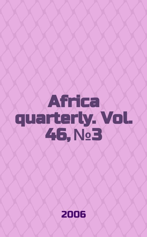 Africa quarterly. Vol. 46, № 3