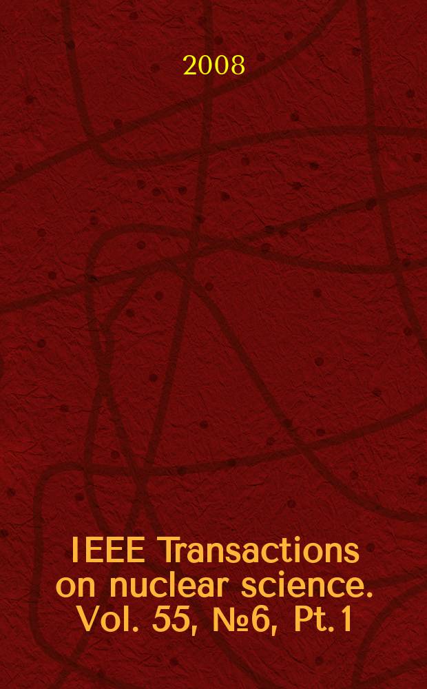 IEEE Transactions on nuclear science. Vol. 55, № 6, Pt. 1