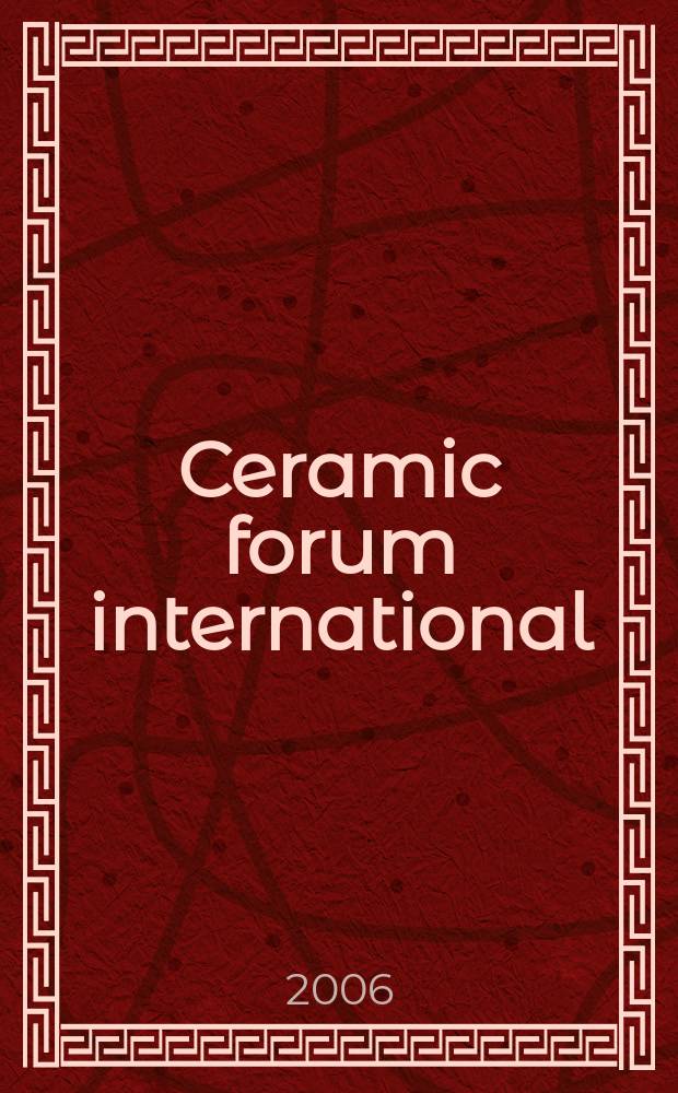 Ceramic forum international : Berichte der Deutschen keramischen Ges. Ztschr. für die keramische Industrie u. Forschung. Offiz. Organ der Deutschen keramischen Ges. Bd. 83, № 8