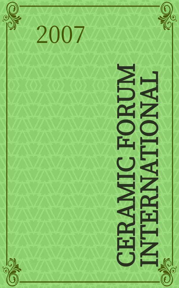 Ceramic forum international : Berichte der Deutschen keramischen Ges. Ztschr. für die keramische Industrie u. Forschung. Offiz. Organ der Deutschen keramischen Ges. Bd. 84, № 4