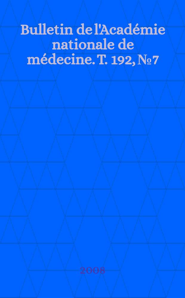 Bulletin de l'Académie nationale de médecine. T. 192, № 7