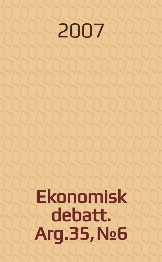 Ekonomisk debatt. Arg.35, № 6