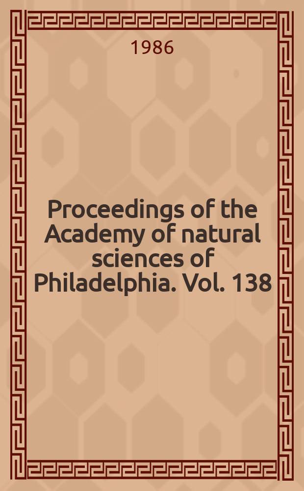Proceedings of the Academy of natural sciences of Philadelphia. Vol. 138