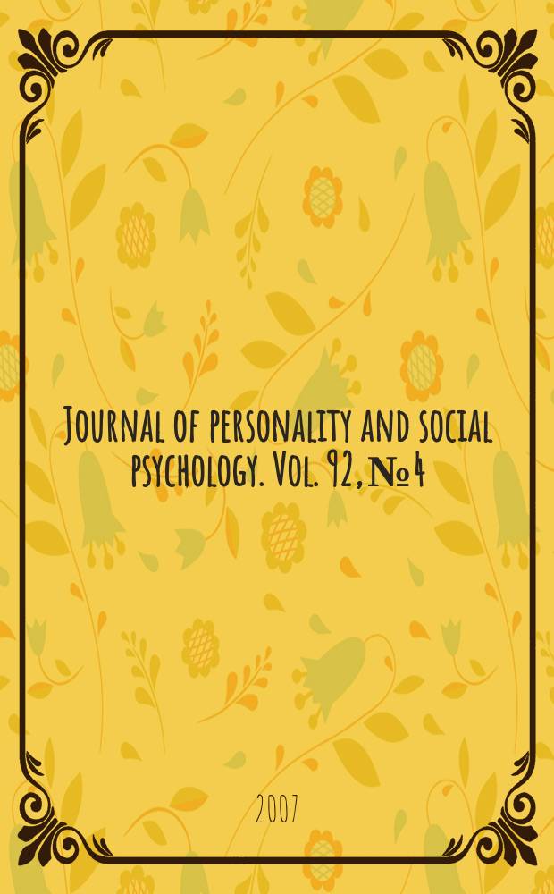 Journal of personality and social psychology. Vol. 92, № 4