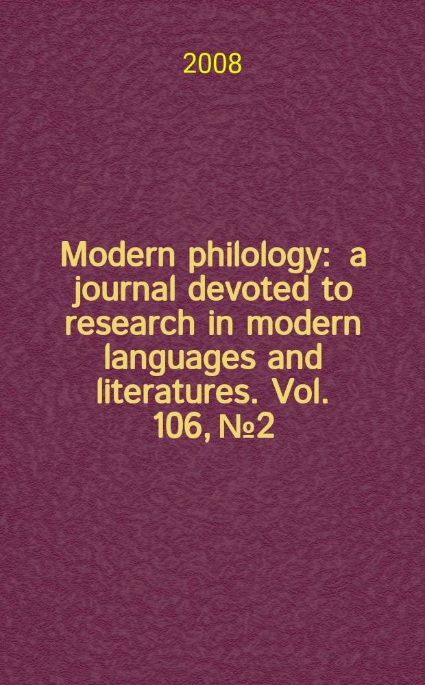 Modern philology : a journal devoted to research in modern languages and literatures. Vol. 106, № 2