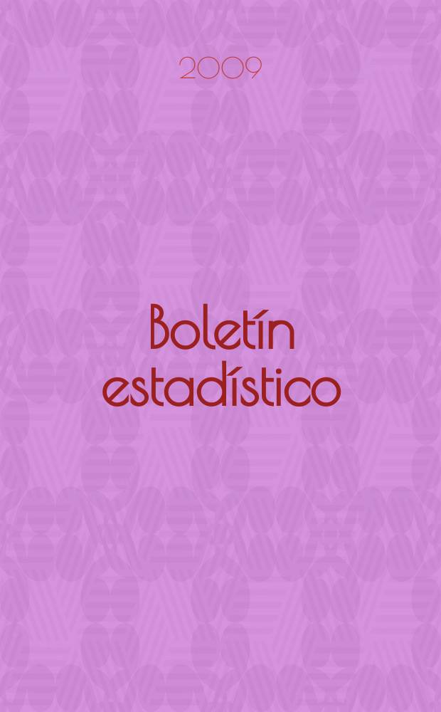 Boletín estadístico : Publicación a cargo de la Gerencia de investigaciones económicas. A. 50 2009, № 1