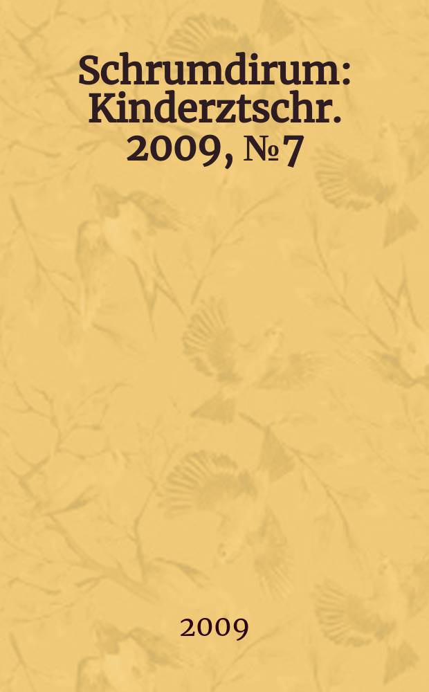 Schrumdirum : Kinderztschr. 2009, № 7 (108)