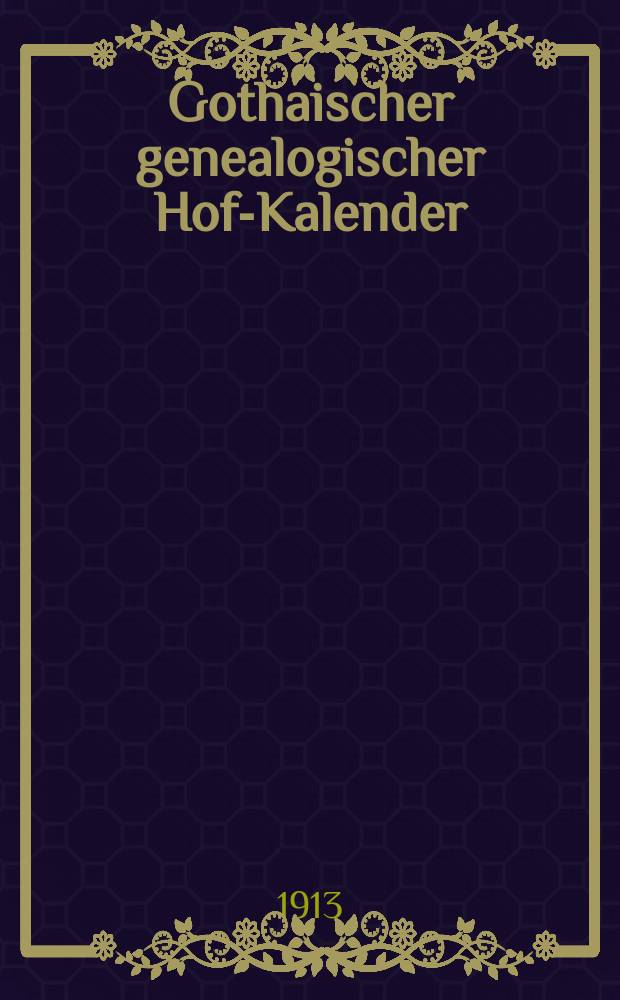 Gothaischer genealogischer Hof-Kalender : Auf das Jahr ... Jg. 151 : 1914