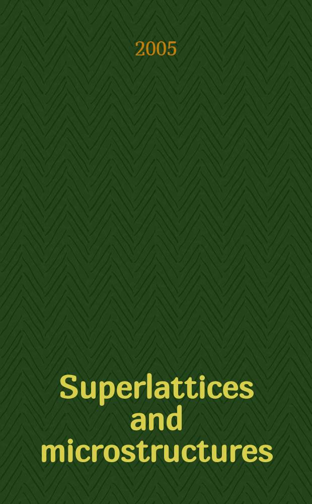 Superlattices and microstructures : A journal devoted to the science and technology of synthetic microstructures, microdevices, surfaces a. interfaces. Vol. 38, № 2