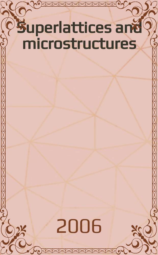 Superlattices and microstructures : A journal devoted to the science and technology of synthetic microstructures, microdevices, surfaces a. interfaces. Vol. 39, № 1/4 : Proceedings...