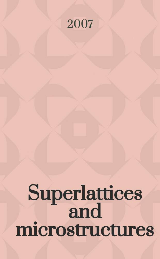 Superlattices and microstructures : A journal devoted to the science and technology of synthetic microstructures, microdevices, surfaces a. interfaces. Vol.41, №1