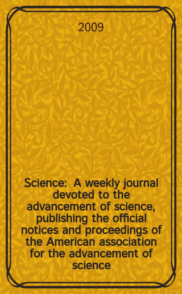 Science : A weekly journal devoted to the advancement of science, publishing the official notices and proceedings of the American association for the advancement of science. Vol. 325, № 5947