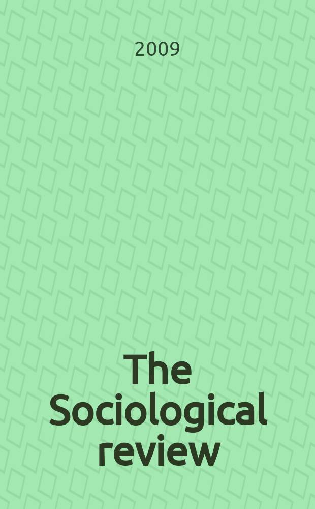The Sociological review : Journal of the Institute of sociology. Vol. 57, № 3 : Post-colonial Bourdieu = Социологический журнал