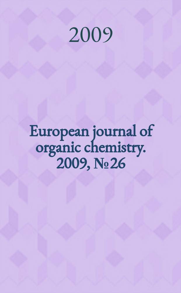 European journal of organic chemistry. 2009, № 26