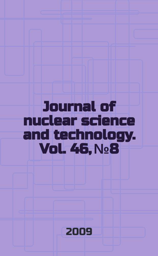 Journal of nuclear science and technology. Vol. 46, № 8