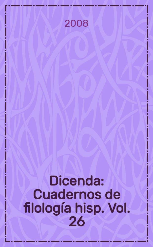 Dicenda : Cuadernos de filología hisp. Vol. 26