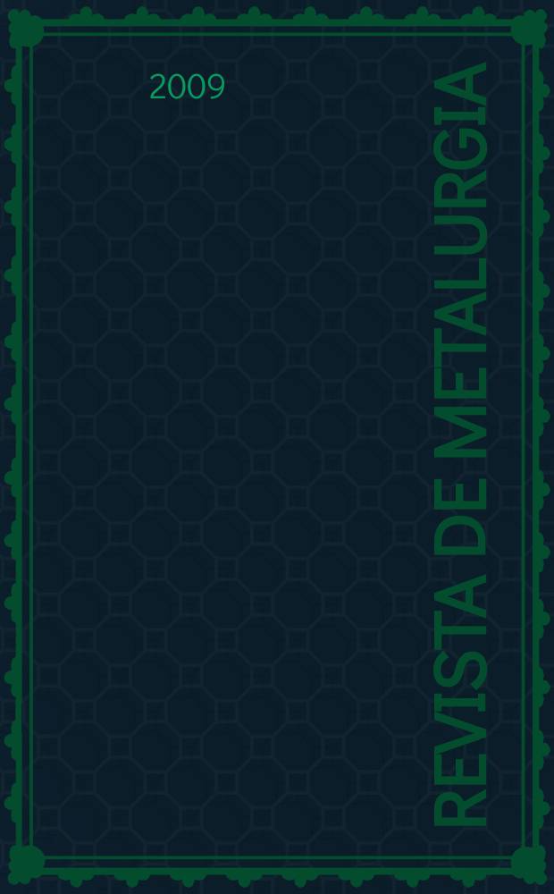 Revista de metalurgia : Publicaci&oacute;n del Centro nacional de investigaciones metal&uacute;rgicas. Vol. 45, № 4
