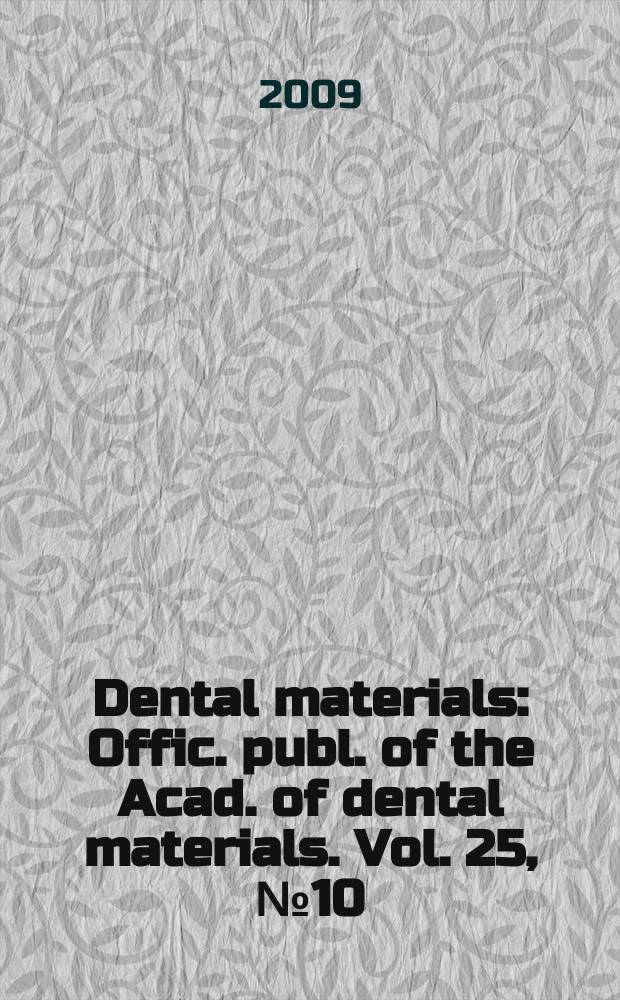 Dental materials : Offic. publ. of the Acad. of dental materials. Vol. 25, № 10