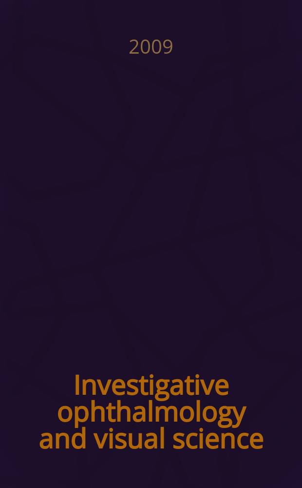 Investigative ophthalmology and visual science : A journal of clinical a basic research. Offic. publ. of the Assoc. for research in vision a. ophthalmology. Vol. 50, № 9