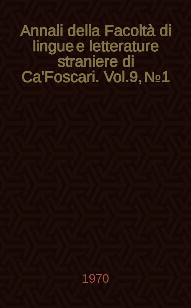 Annali della Facoltà di lingue e letterature straniere di Ca'Foscari. Vol.9, №1