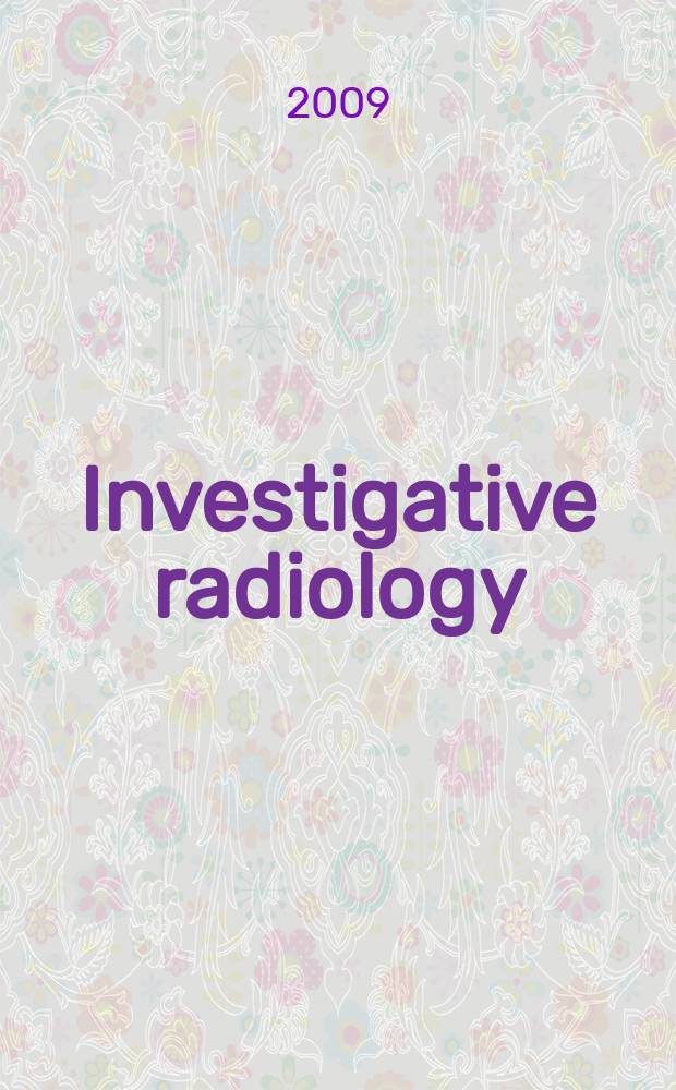 Investigative radiology : Clinical and laboratory studies in diagnosis. Vol. 44, № 5