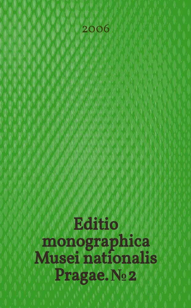 Editio monographica Musei nationalis Pragae. № 2 : Historie sbĕratelství antických památek v českých zemích = История собирательства античного искусства в Чешской земле