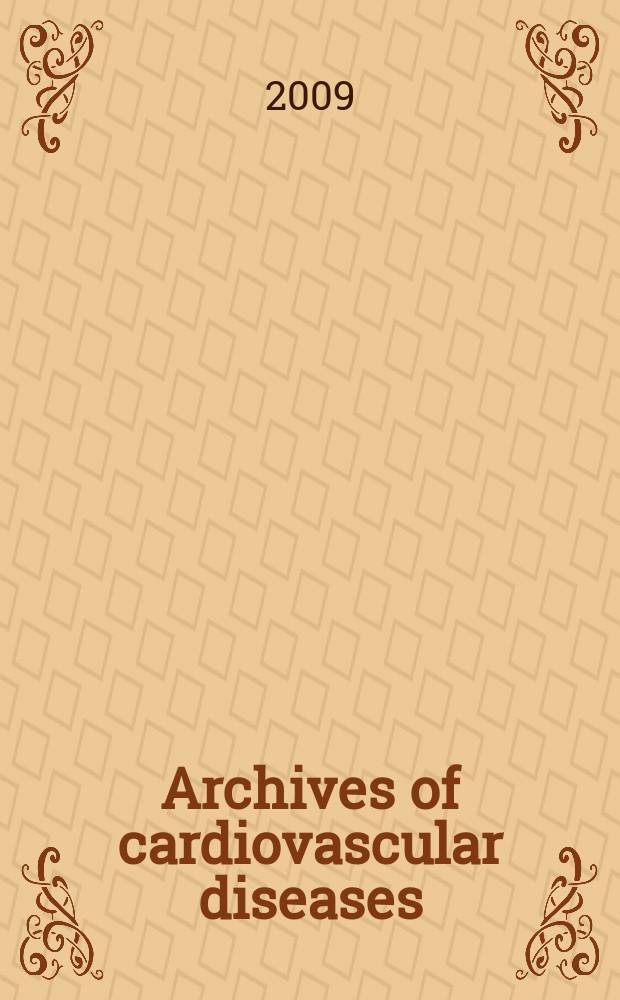 Archives of cardiovascular diseases : formerly Archives des maladies du cœur et des vaisseaux official journal of the French society of cardiology. T. 102, № 3