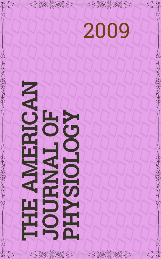 The American journal of physiology : Ed. for the Amer. physiol. soc. Vol. 296, № 4, pt. 1