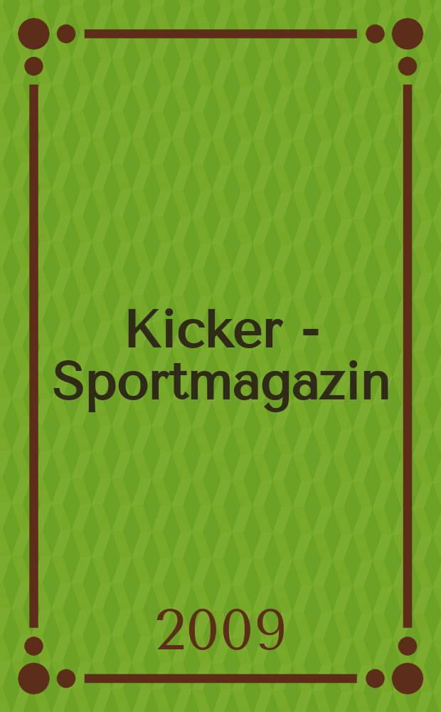 Kicker - Sportmagazin : Deutschlands gr&ouml;sste Sportzeitung. 2009, № 40