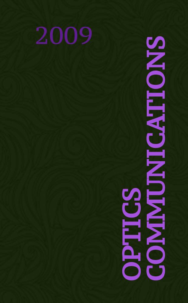 Optics communications : A j. devoted to the rapid publ. of short contributions in the field of optics a. interaction of light with matter. Vol. 282, iss. 3