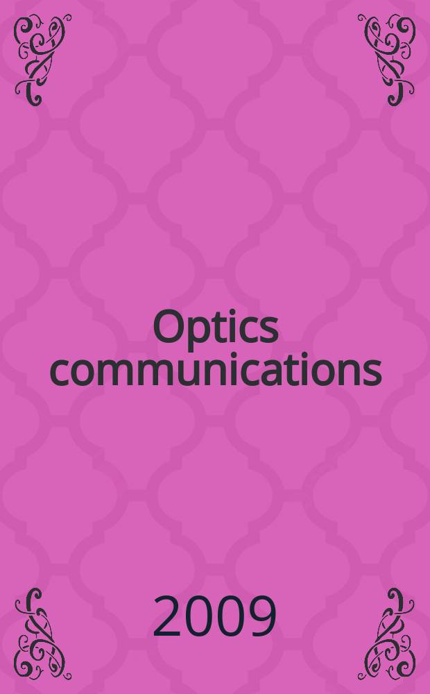 Optics communications : A j. devoted to the rapid publ. of short contributions in the field of optics a. interaction of light with matter. Vol. 282, iss. 8