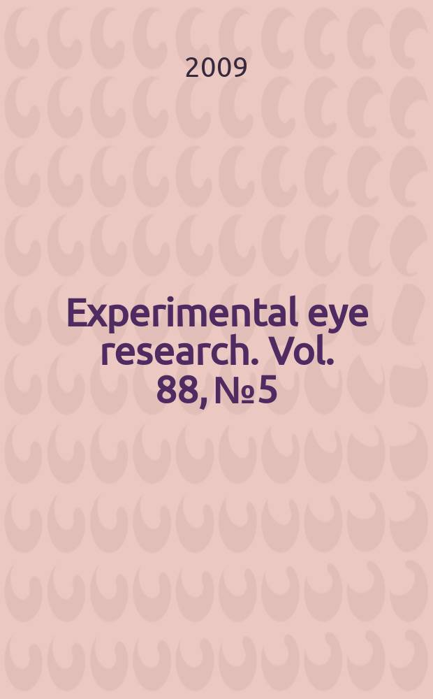 Experimental eye research. Vol. 88, № 5