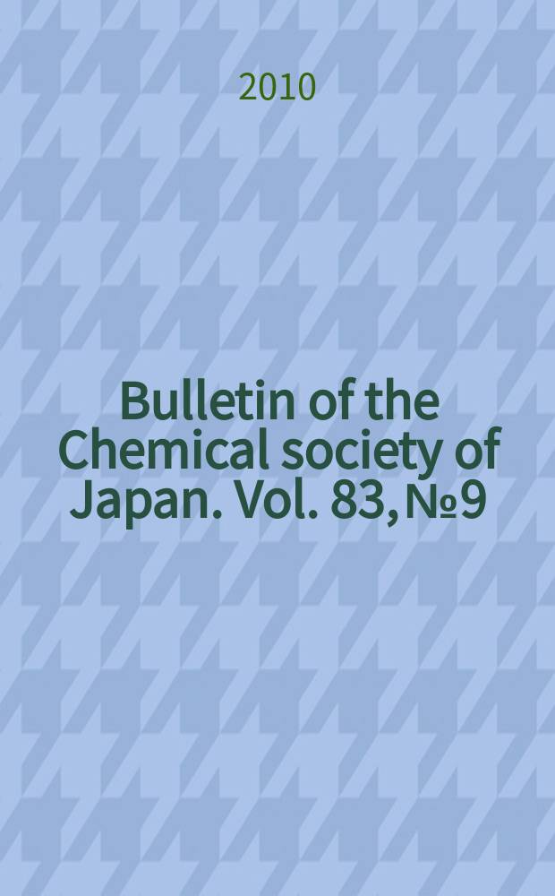 Bulletin of the Chemical society of Japan. Vol. 83, № 9