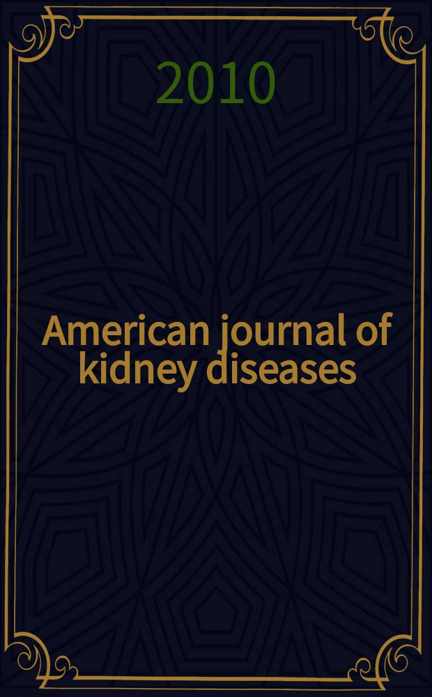 American journal of kidney diseases : The offic. journal of the Nat. kidney foundation. Vol. 56, № 4