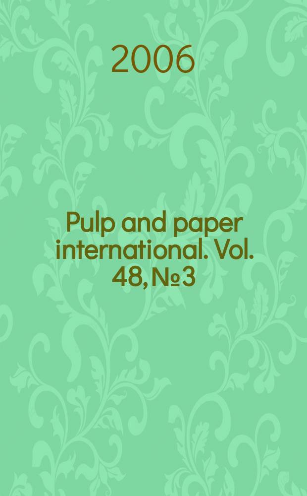 Pulp and paper international. Vol. 48, № 3