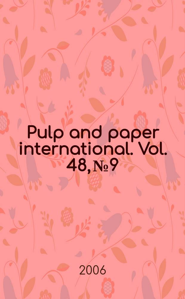 Pulp and paper international. Vol. 48, № 9