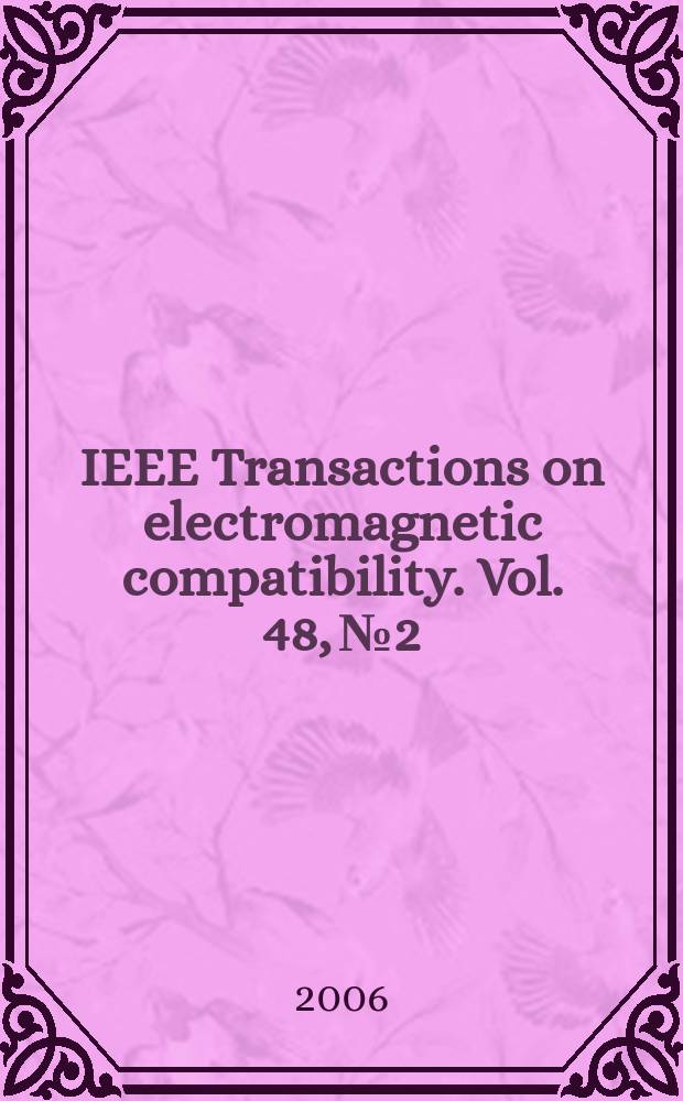 IEEE Transactions on electromagnetic compatibility. Vol. 48, № 2