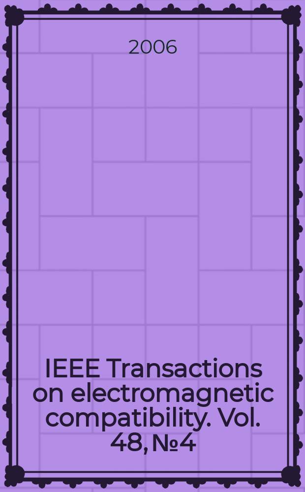 IEEE Transactions on electromagnetic compatibility. Vol. 48, № 4