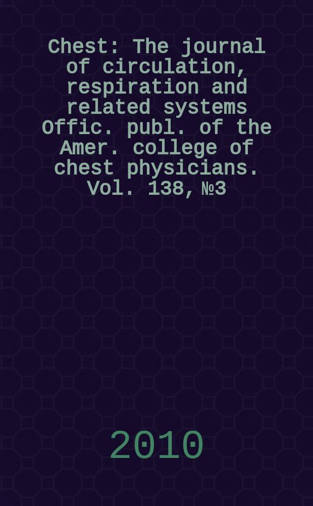 Chest : The journal of circulation, respiration and related systems Offic. publ. of the Amer. college of chest physicians. Vol. 138, № 3