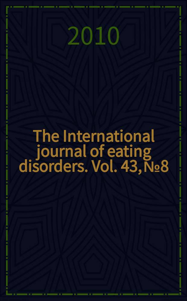 The International journal of eating disorders. Vol. 43, № 8