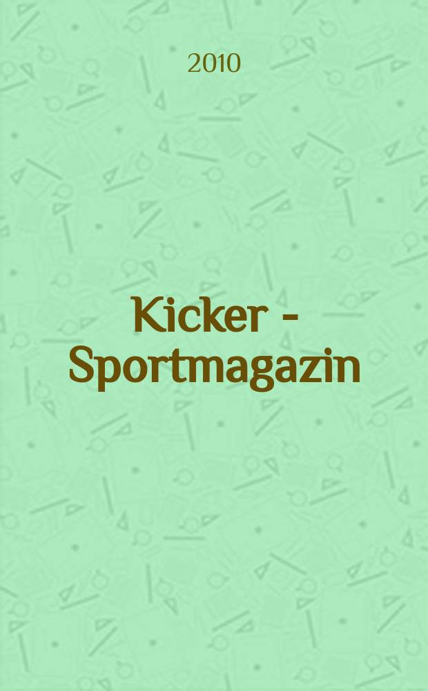 Kicker - Sportmagazin : Deutschlands grösste Sportzeitung. 2010, № 94