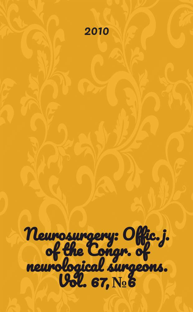 Neurosurgery : Offic. j. of the Congr. of neurological surgeons. Vol. 67, № 6