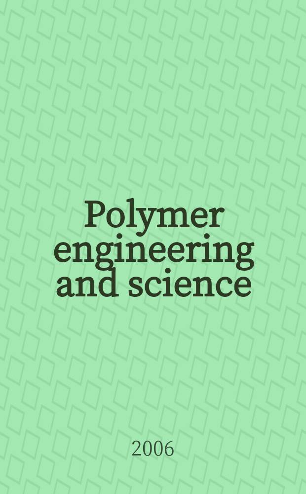 Polymer engineering and science : Formerly SPE transactions. Vol. 46, № 12