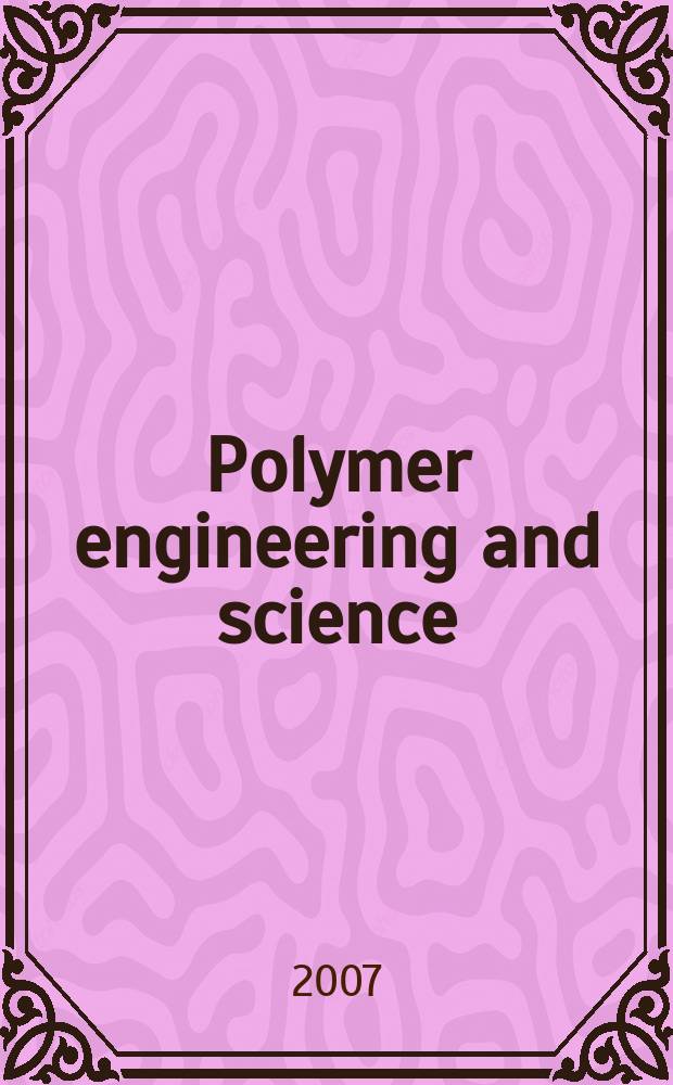 Polymer engineering and science : Formerly SPE transactions. Vol. 47, № 9