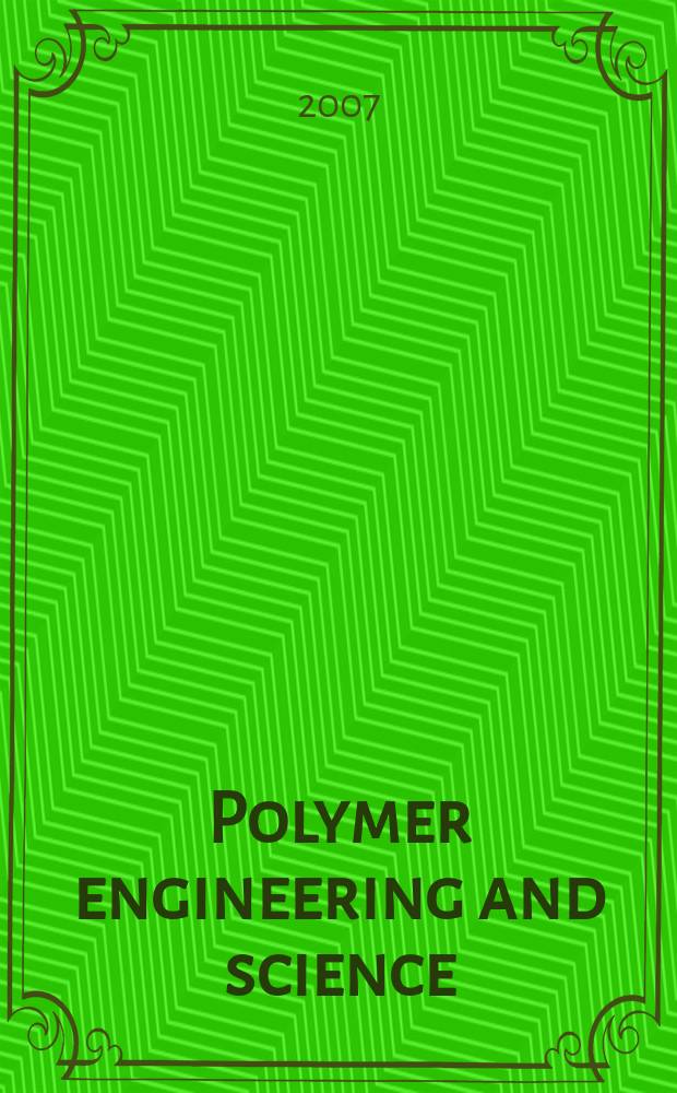 Polymer engineering and science : Formerly SPE transactions. Vol. 47, № 12