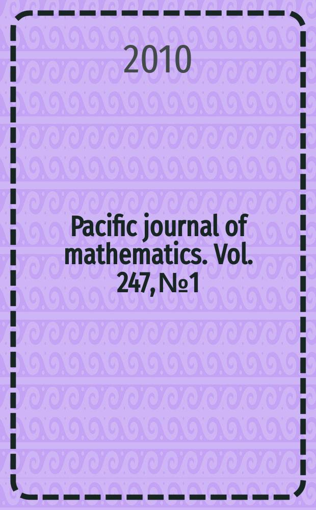 Pacific journal of mathematics. Vol. 247, № 1