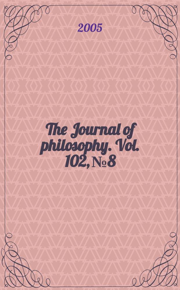 The Journal of philosophy. Vol. 102, № 8