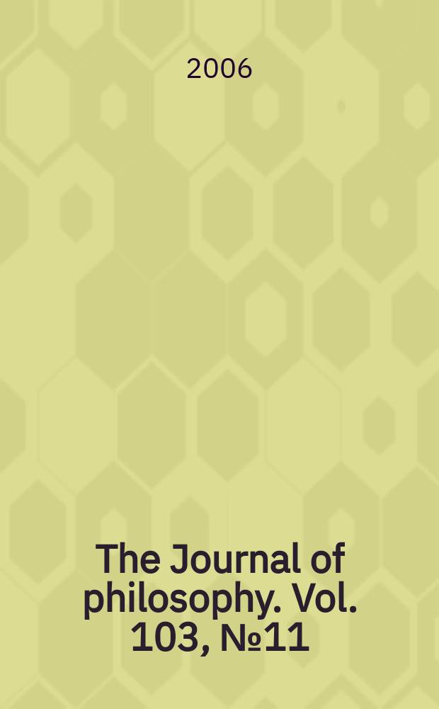 The Journal of philosophy. Vol. 103, № 11